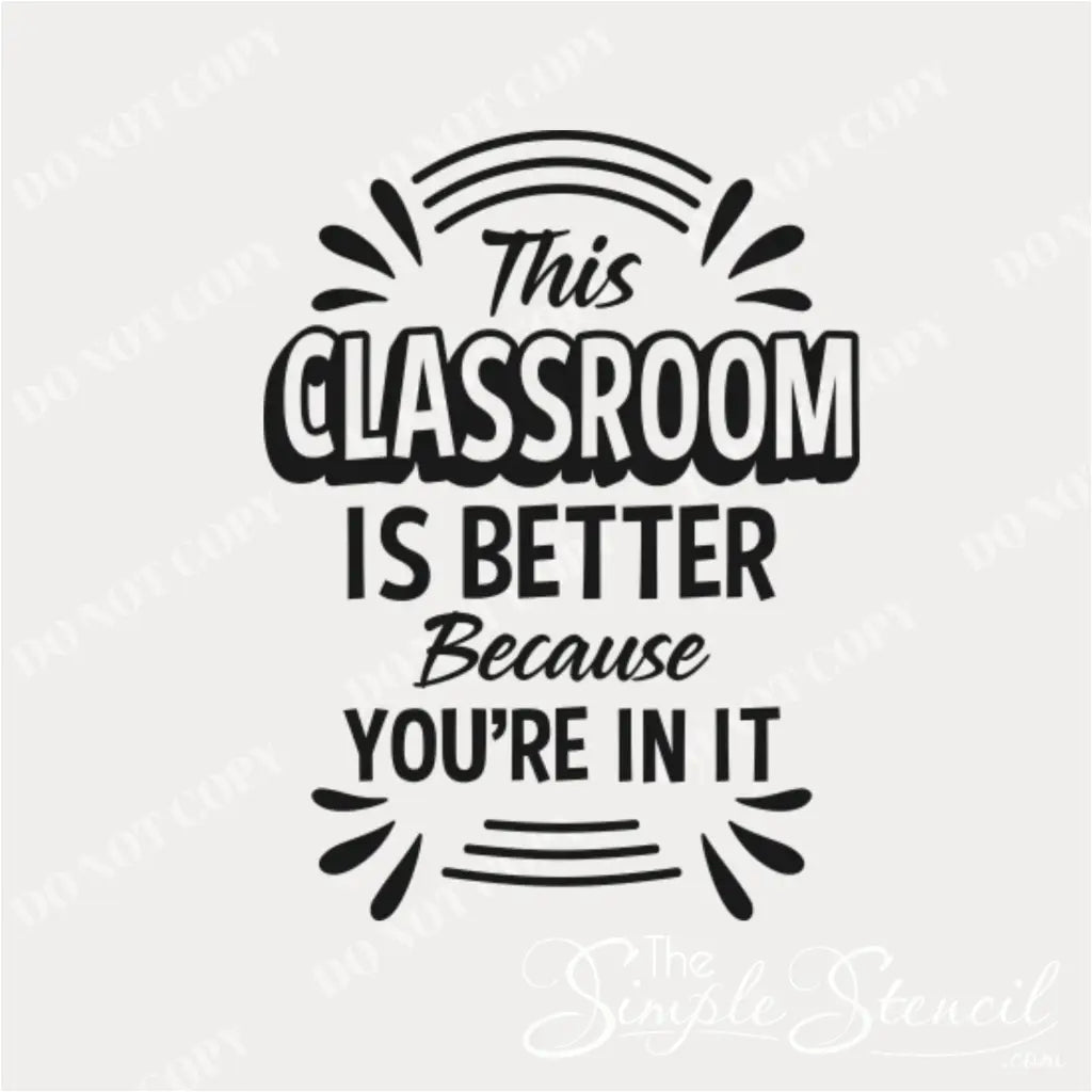 A close-up image of the "This classroom is better because you're in it" wall decal, highlighting the colorful pattern and text.