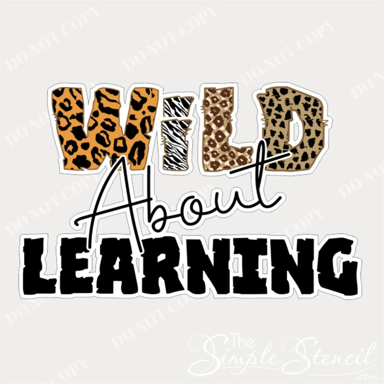 Wild about learning wall decal with leopard and zebra animal prints on white background for classroom decor