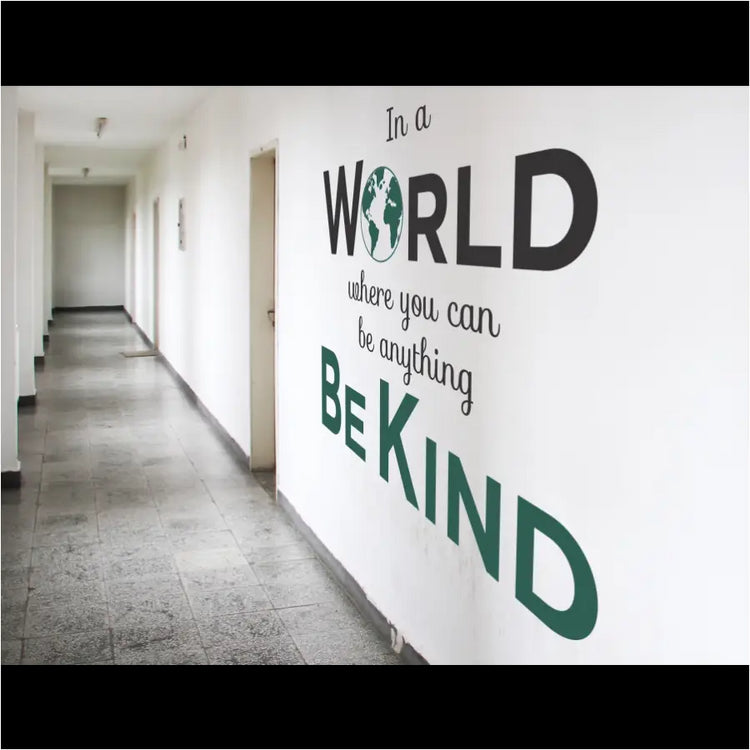 In A World Where You Can Be Anything Kind | Wall Decal