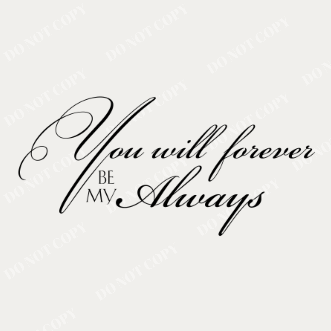 Digital graphic of the "You will forever be my always" decal design in a sophisticated black script font, showing the interlocking letters and elegant typography.