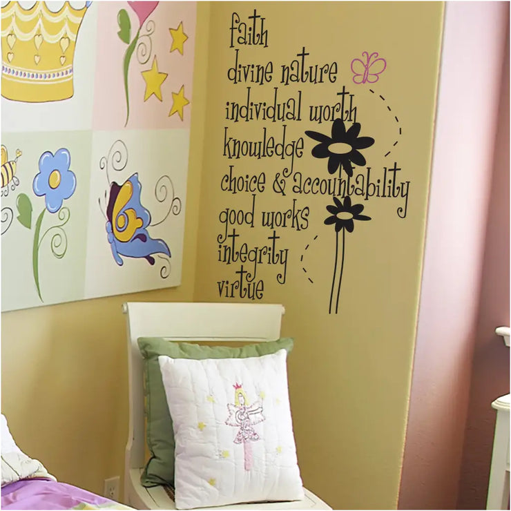 faith divine nature individual worth knowledge choice and accountability good works integrity virtue wall words for a girls room surrounded by flowers and a sweet dancing butterfly in your choice of color! 
